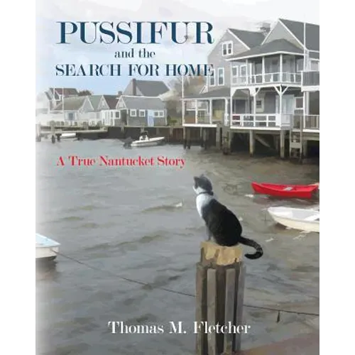 Pussifur and the Search for Home: A True Nantucket Story - Paperback