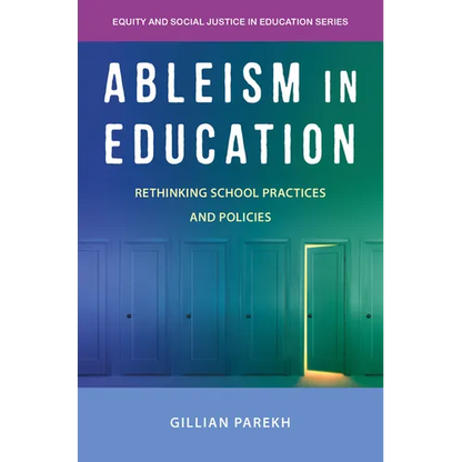 Ableism in Education: Rethinking School Practices and Policies - Paperback