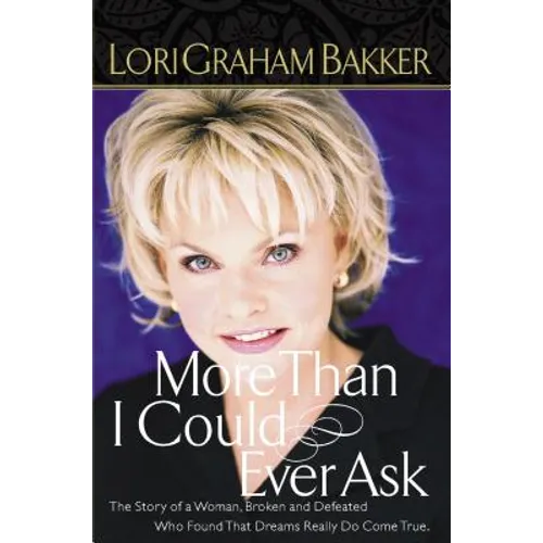 More Than I Could Ever Ask: The Story of a Woman, Broken and Defeated, Who Found That Dreams Really Do Come True - Paperback