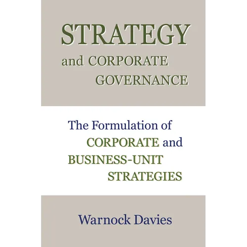 Strategy and Corporate Governance: The Formulation of Corporate and Business-Unit Strategies - Paperback