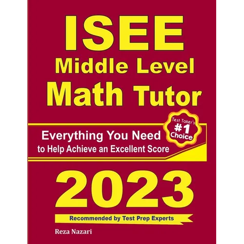 ISEE Middle Level Math Tutor: Everything You Need to Help Achieve an Excellent Score - Paperback