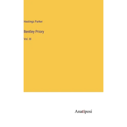 Bentley Priory: Vol. III - Hardcover