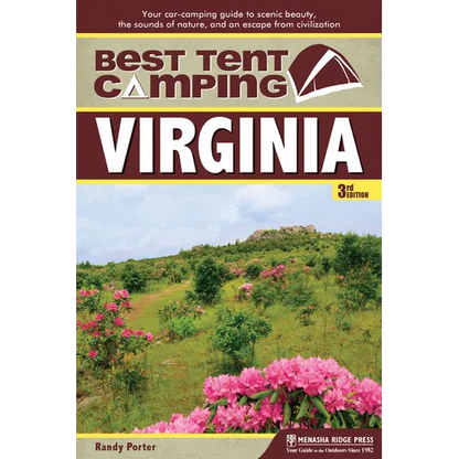 Best Tent Camping: Virginia: Your Car-Camping Guide to Scenic Beauty, the Sounds of Nature, and an Escape from Civilization - Paperback