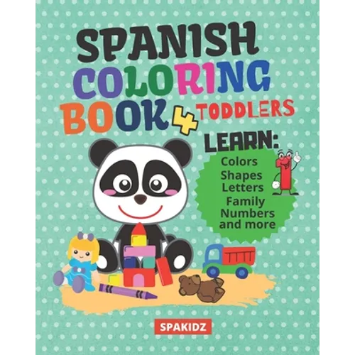 SPAKIDZ - Spanish Learning Coloring Book For Toddlers: Learning Spanish For Children Learn Spanish Foundations, Colors, Numbers, Letters, Animals, & M - Paperback