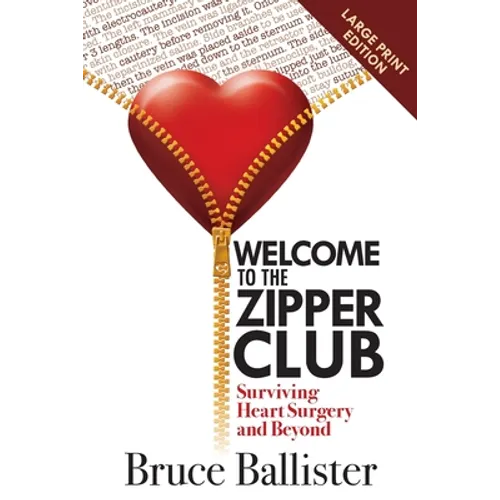 Welcome to the Zipper Club: Surviving Heart Surgery and Beyond - Paperback