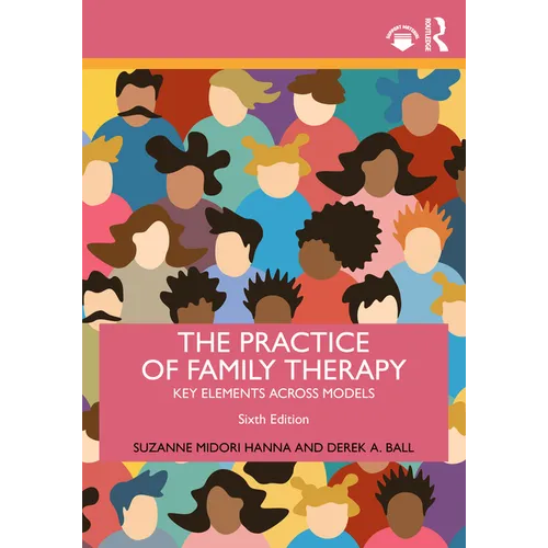 The Practice of Family Therapy: Key Elements Across Models - Paperback