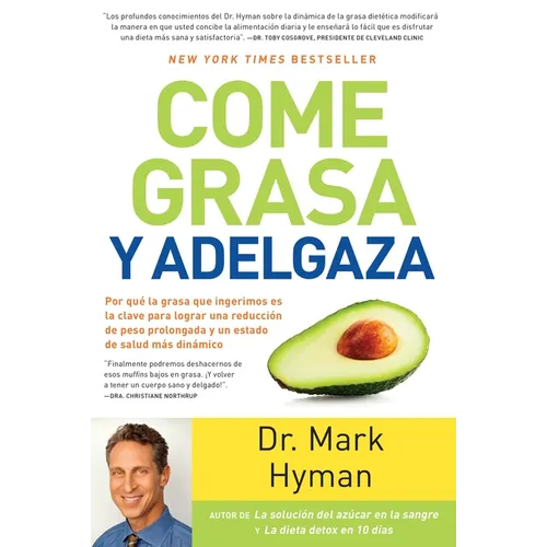Come grasa y adelgaza: Por que la grasa que comemos es la clave para acelerar el metabolismo / Eat Fat, Get Thin - Paperback