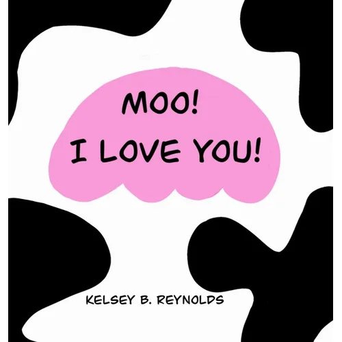 Moo! I Love You! - Hardcover
