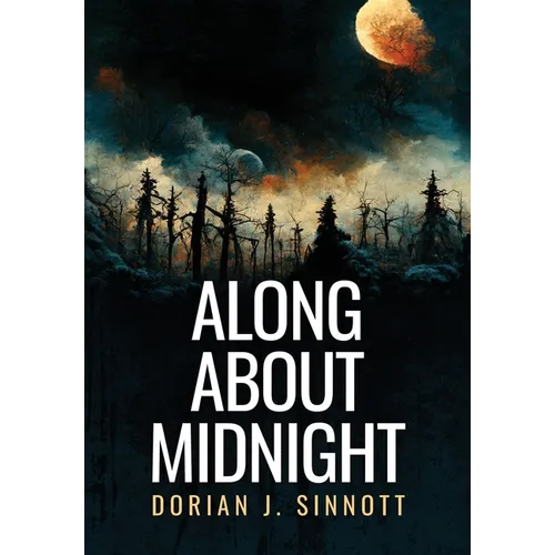 Along About Midnight - Hardcover
