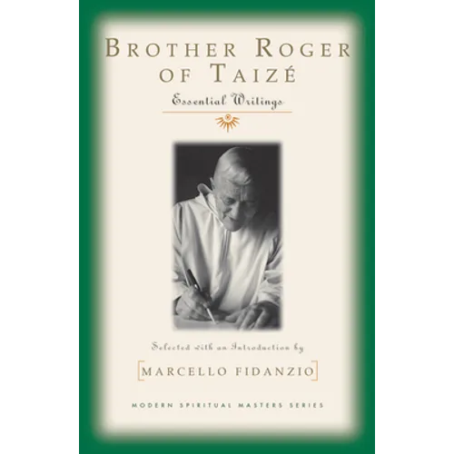 Brother Roger of Taize: Essential Writings - Paperback