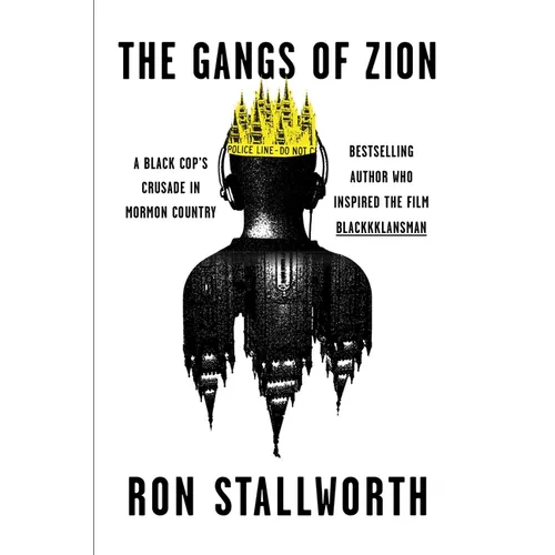 The Gangs of Zion: A Black Cop's Crusade in Mormon Country - Hardcover