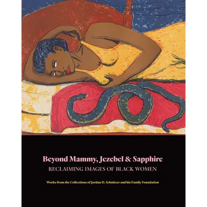 Beyond Mammy, Jezebel & Sapphire: Reclaiming Images of Black Women - Hardcover