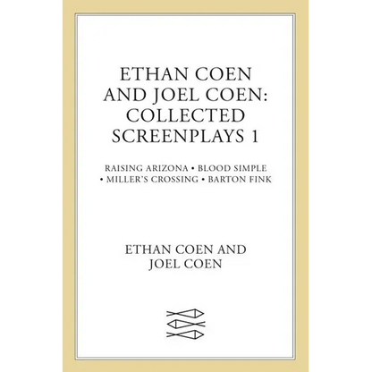 Ethan Coen and Joel Coen: Collected Screenplays 1 - Paperback