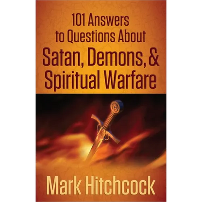 101 Answers to Questions about Satan, Demons, & Spiritual Warfare - Paperback