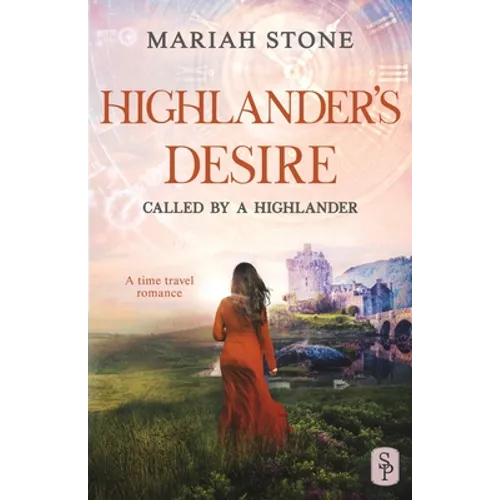Highlander's Desire: A Scottish Historical Time Travel Romance - Paperback
