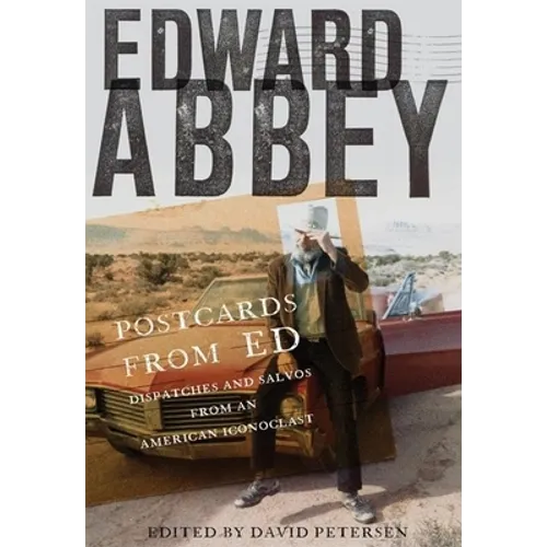 Postcards from Ed: Dispatches and Salvos from an American Iconoclast - Paperback