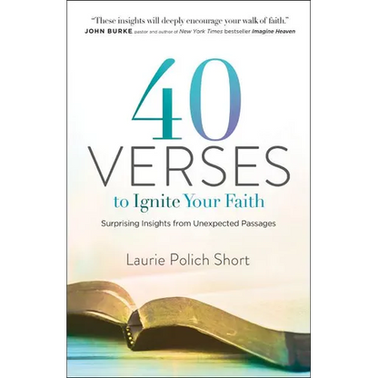 40 Verses to Ignite Your Faith: Surprising Insights from Unexpected Passages - Paperback