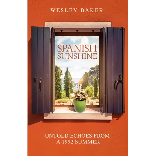 Spanish Sunshine: Untold Echoes From A 1992 Summer - Paperback