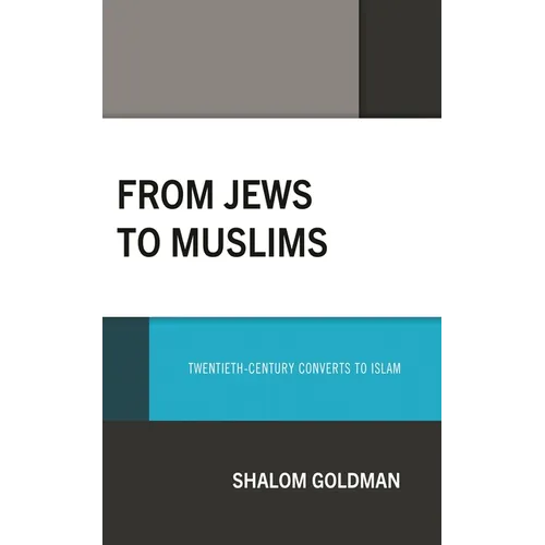 From Jews to Muslims: Twentieth-Century Converts to Islam - Hardcover