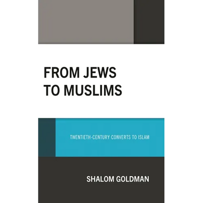 From Jews to Muslims: Twentieth-Century Converts to Islam - Hardcover