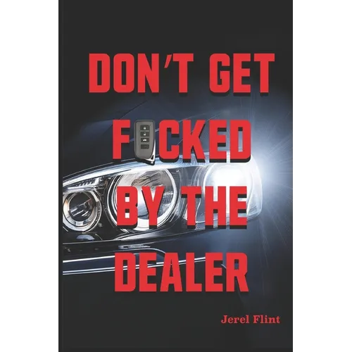 Don't Get F*cked By The Dealer - Paperback