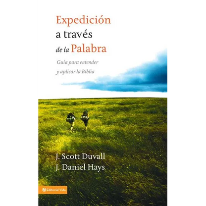 Los Expedici��n a trav��s de la palabra: Gu��a para entender y aplicar la Biblia = Journey Into God's Word = - Paperback