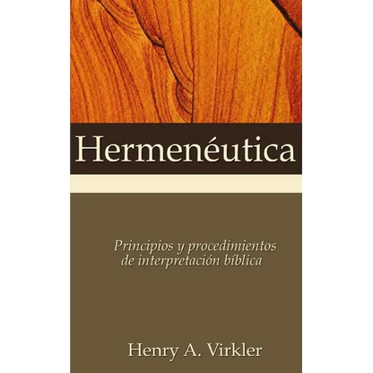 Hermenéutica: Principios Y Procedimientos de Interpretación Bíblica - Paperback