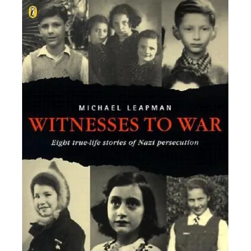 Witnesses to War: Eight True-Life Stories of Nazi Persecution - Paperback