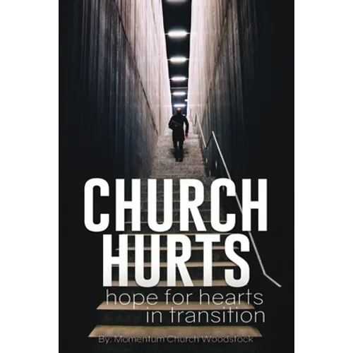 Church Hurts: Hope for Hearts in Transition - Paperback