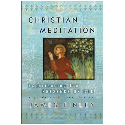 Christian Meditation: Experiencing the Presence of God - Paperback