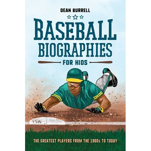 Baseball Biographies for Kids: The Greatest Players from the 1960s to Today - Hardcover